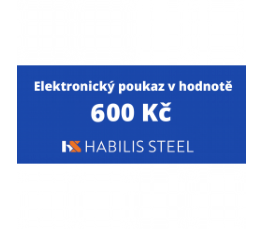 Elektronický poukaz Habilis-steel.cz v hodnotě 600,-